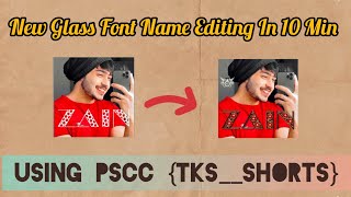 New Glass Font Name Editing Using PSCC In 10 Min TKSshortspsccglassfonteditingeditingpscclass [upl. by Attej]