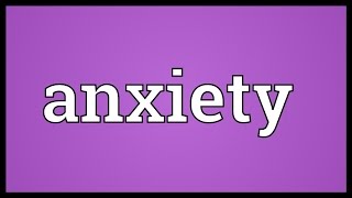 Anxiety Meaning [upl. by Goodspeed]