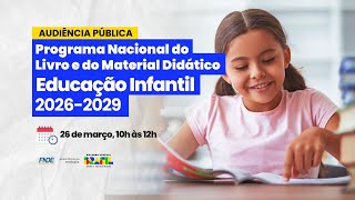 Audiência Pública n° 12024  Edital PNLD  Educação Infantil [upl. by Meave]