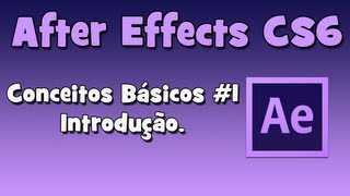 Curso After Effects Completo  Conceitos Básicos  1 Introdução [upl. by Ahsemat743]