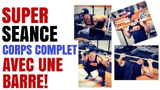 Musculation Seance Corps Complet Avec Une Barre [upl. by Adnahsor882]