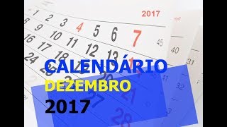 CALENDÁRIO DEZEMBRO 2017 COM FERIADOS  FERIADÃO DE DEZEMBRO EXPLICADO [upl. by Leaj]