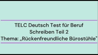 Thema Rückenfreundliche BürostühlequotTELC Deutsch Test für Beruf B2Schreiben Forumsbeitrag [upl. by Couq]