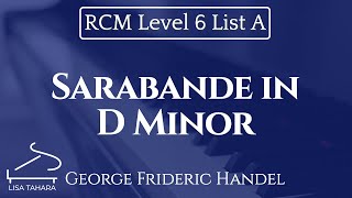 Sarabande in D Minor HWV 437 by George Handel RCM Level 6 List A  2015 Piano Celebration Series [upl. by Arol]