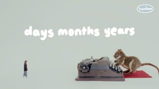 hanbee  days months years mv ･ﾟ♪ [upl. by Goeger780]