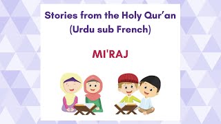 Stories from the Quran Miraj  urdu sub French [upl. by Mharg]