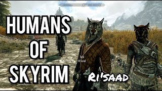 🌕 HUMANS OF SKYRIM RISAAD  Characters and Tales of Tamriel [upl. by Mcclary325]