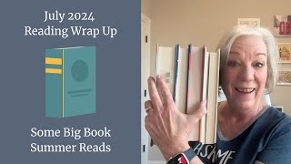 My July 2024 Reading Wrap Up  Some Big Book Summer Reads [upl. by Ahsen274]