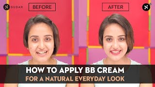 How to Apply BB Cream for a Natural Everyday Look  SUGAR Cosmetics [upl. by Ev832]