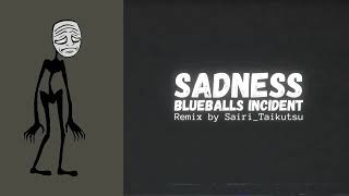 quotSadnessquot from Blueballs Incident  Remix by SairiTaikutsu [upl. by Clari]