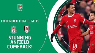 🔴 STUNNING ANFIELD COMEBACK  Liverpool v Fulham Carabao Cup extended highlights [upl. by Hesler]