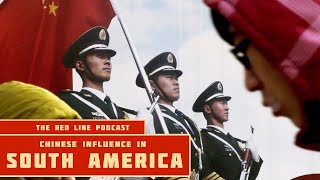 Chinese Influence in South America  The Red Line Podcast [upl. by Yeltnerb]