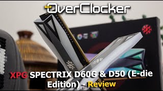 XPG Spectrix D60G amp D50 E die Edition Review [upl. by Latin984]