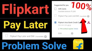 flipkart pay later show unavailable  flipkart pay later problem solution  flipkart pay later issue [upl. by Graaf]