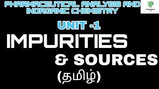 IMPURITIES  SOURCES PHARMACEUTICAL ANALYSIS INORGANIC CHEMISTRY BPHARMACY UNIT1 TAMIL [upl. by Ennairrek]