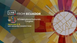 En directo  Congreso Eucarístico Internacional en Ecuador  Día 3  Testimonio [upl. by Margareta]