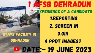 19 June 2023 1 Afsb Dehradun Review  Best review by a candidate afsbndassbndassbssbinterview [upl. by Ytisahc]