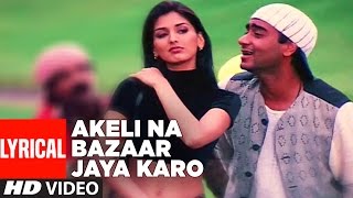 Akeli Na Bazaar Jaya Karo Lyrical Video  Major Saab  Udit Narayan  Ajay Devgn Sonali Bendre [upl. by Furnary]