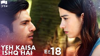 Yeh Kaisa Ishq Hai  Episode 18  Turkish Drama  Serkan Çayoğlu l Cherry Season  Urdu DubbingQD1Y [upl. by Sofie]