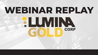 Lumina Gold Corp  Webinar Replay [upl. by Nnywg]