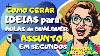 Como gerar IDEIAS para aulas sobre qualquer assunto em segundos  teachyia [upl. by Namlaz]