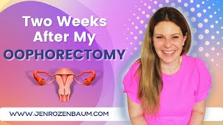 Two Weeks After My Oophorectomy [upl. by Shum]