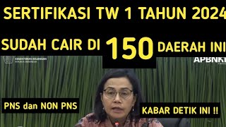 SERTIFIKASI TRIWULAN 1 TAHUN 2024 SUDAH CAIR DI 150 DAERAH INI TPG TW 1 2024 [upl. by Salzhauer]