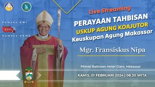 Perayaan Tahbisan Uskup Agung Koajutor Keuskupan Agung Makassar  Mgr Fransiskus Nipa [upl. by Daune]