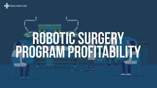 Robotic Surgery Program Profitability [upl. by Racklin890]