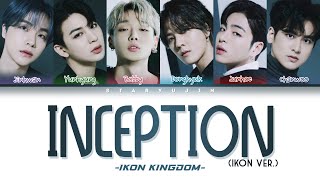 「KINGDOM」 iKON quotINCEPTION iKON verquot Lyrics  Color Coded Lyrics [upl. by Modesta457]