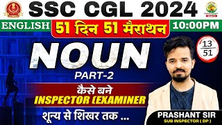 🔥Day 13  Noun Part 02  51 Din 51 Marathon  SSC CGL MTS 2024  English by Prashant Sir ssc noun [upl. by Anauqed]