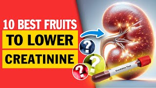 10 Best Fruits To Lower Creatinine Levels [upl. by Walliw]