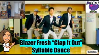 Blazer Fresh quotClap it outquot Syllable Dance [upl. by Knutson]