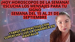 Horóscopo semanal 150924 al 210924 Pregunta al TAROT y SAL DE DUDAS SUPERCHAT [upl. by Naor]