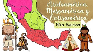 ARIDOAMÉRICA MESOAMÉRICA Y OASISAMÉRICA características geográficas y culturales [upl. by Ecyar]