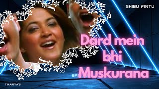 DARD MEIN BHI MUSKURANA  SHIBU PINTU [upl. by Ameg]