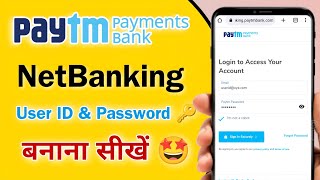 Paytm Payments Bank Netbanking Registration user id amp password ✔️ how to register paytm Netbanking [upl. by Asenav465]