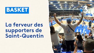 Basket  la ferveur incroyable des supporteurs du SQBB de SaintQuentin [upl. by Elodea34]