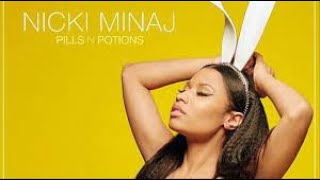 Nicki Minaj Pills N Potions [upl. by Cj612]