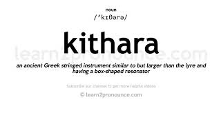 Pronunciation of Kithara  Definition of Kithara [upl. by Wolk516]