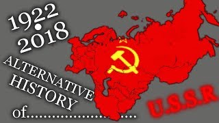 OLD Alternative History of SOVIET UNION  1922  2018 [upl. by Farrah]