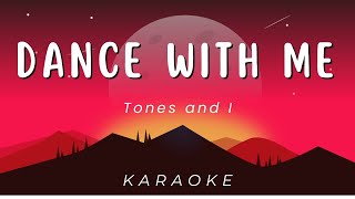 TONES AND I  DANCE WITH ME  KARAOKE VERSION [upl. by Heigho]