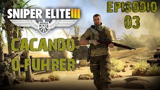 SNIPER ELITE 3  CAÇADA AO LOBO CINZA  CAÇANDO HITLER 03 [upl. by Marguerie]