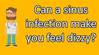 Can a sinus infection make you feel dizzy   Good Health and More [upl. by Kline]