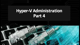 33Hyper V Administration P4 [upl. by Leirol415]