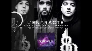 LENTRACTE  Pra  Tout ce qui marrive [upl. by Caraviello]