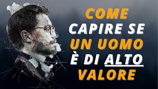 Come capire se un uomo è di alto valore  10 segnali per capirlo [upl. by Spiegleman268]