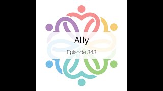 Episode 343  Ally [upl. by Ysak]