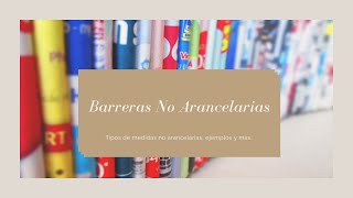 ¿Qué son las Barreras No Arancelarias [upl. by Nimzaj]