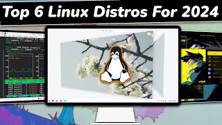 Top 6 BEST LINUX DISTROS To KICK START 2024 [upl. by Rebah404]